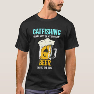 Catfish Catfisher Catfishing Solves Most Of My Pro T-Shirt