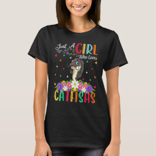 Catfish Fish Just A Girl Who Loves Catfishs T-Shirt