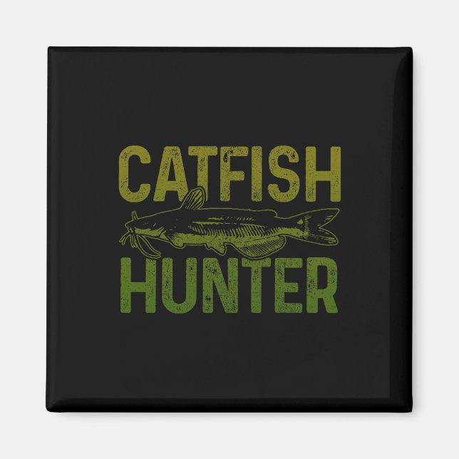 Catfish Hunter Catfish Fishing Gift  Magnet (Front)