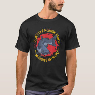 Catfish I Don't Like Morning People Or Mornings T-Shirt