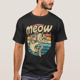 Catfish Meow Funny Catfishing Fishing Fisherman Re T-Shirt