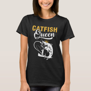 Catfish Queen  Fishing Catfishing Girls Women T-Shirt