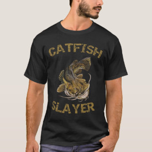 Catfish Slayer Catfish For Catfish Fisherman  T-Shirt
