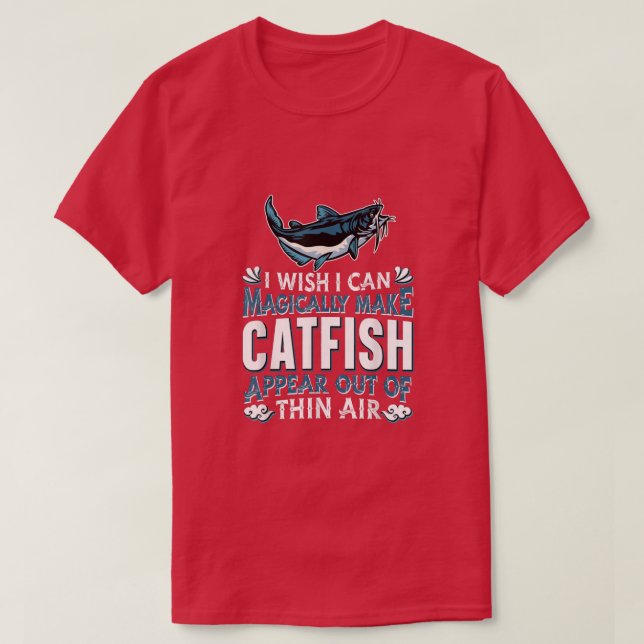 Catfishing Freshwater FishermanMagical Catfish Fis T-Shirt (Design Front)