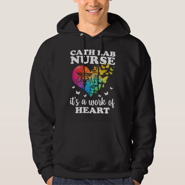 Cath Lab Nurse Is A Work Of Heart Cath Lab Nursing Hoodie (Front)
