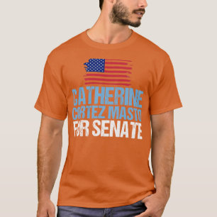 Catherine Cortez Masto for US Senate 2022 T-Shirt