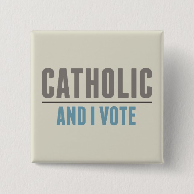 Catholic And I Vote 15 Cm Square Badge (Front)