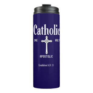 Catholic Church One Holy Apostolic Thermal Tumbler