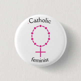 Catholic feminist 3 cm round badge