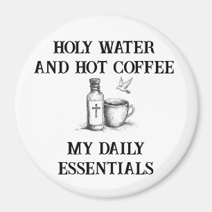 Catholic Humour Magnet: Holy Water and Hot Coffee Magnet