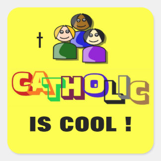 CATHOLIC IS COOL ! SQUARE STICKER