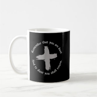 Catholic Lent Ash Wednesday Remember That You Are Coffee Mug