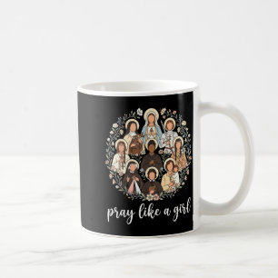 Catholic Saints Pray Like A Girl Christian Women Coffee Mug