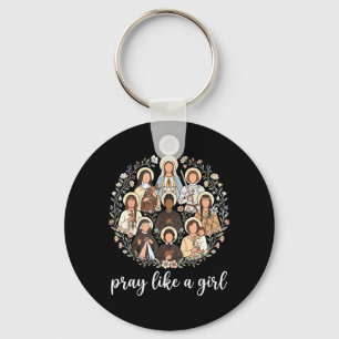 Catholic Saints Pray Like A Girl Christian Women Key Ring