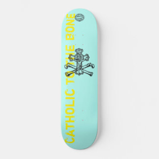 Catholic to the bone -Skateboard, 8 1/8" Deck Skateboard