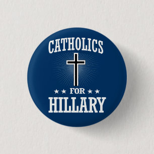 CATHOLICS FOR HILLARY 3 CM ROUND BADGE