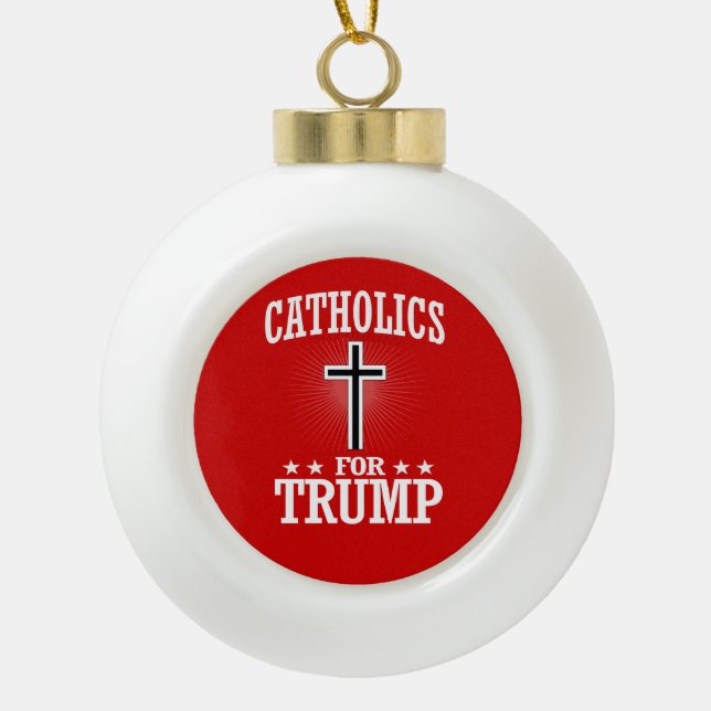CATHOLICS FOR TRUMP CERAMIC BALL CHRISTMAS ORNAMENT (Front)