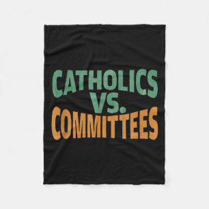 Catholics Vs Committees  Fleece Blanket