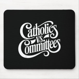 Catholics Vs Committees Funny Homour Sarcastic Say Mouse Mat