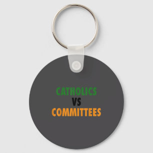 Catholics Vs Committees Key Ring