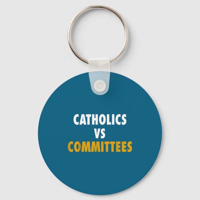 Catholics Vs Committees  Key Ring (Front)