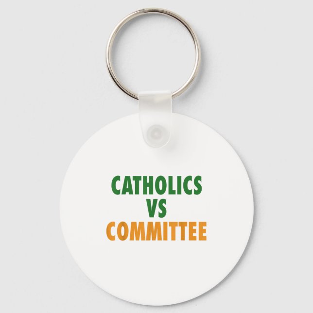 Catholics Vs Committees  Key Ring (Front)