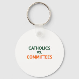 Catholics Vs Committees Key Ring