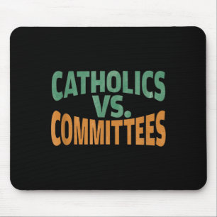 Catholics Vs Committees Mouse Mat