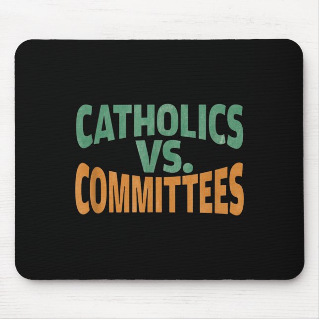 Catholics Vs Committees  Mouse Mat (Front)