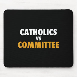 Catholics Vs Committees  Mouse Mat