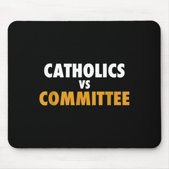 Catholics Vs Committees  Mouse Mat (Front)