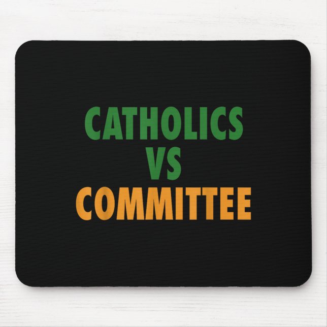Catholics Vs Committees  Mouse Mat (Front)