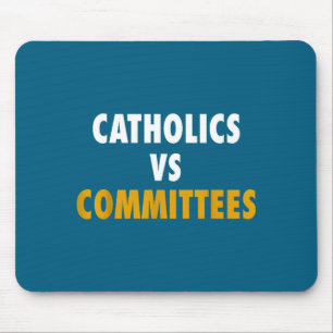 Catholics Vs Committees Mouse Mat