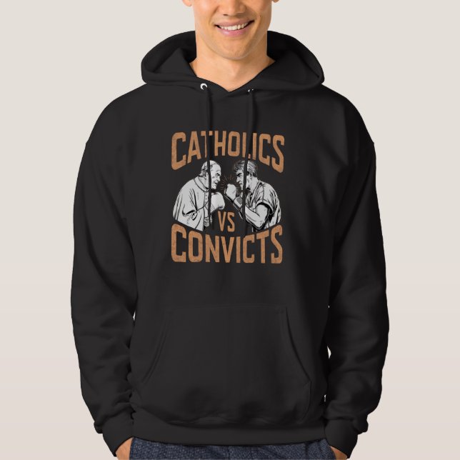 Catholics vs Convicts Funny Religion Quote For Sas Hoodie (Front)