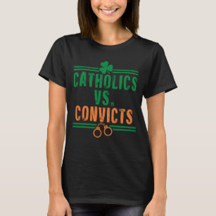 Catholics VS Convicts Funny Religion T-Shirt
