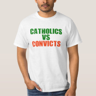 Catholics vs convicts T-Shirt