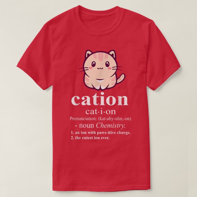 Cation Funny Cat Ion Science Pun Chemistry for men T-Shirt (Design Front)