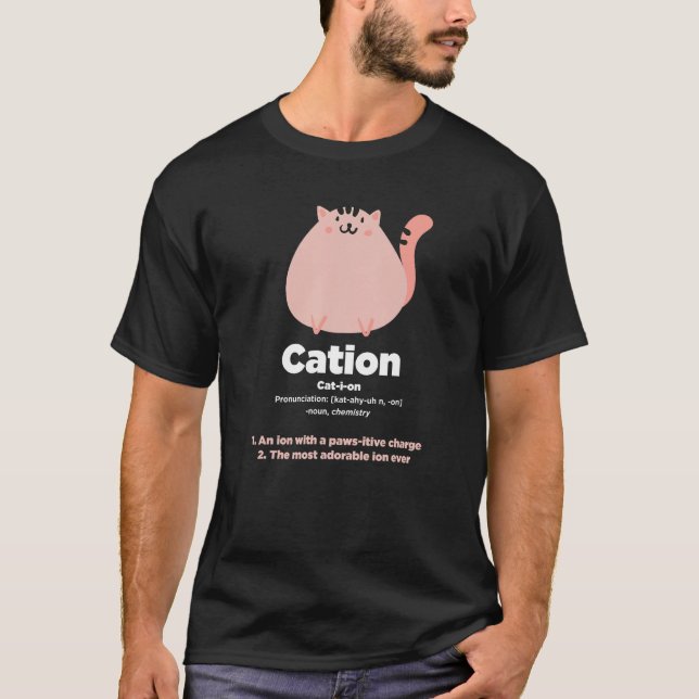 Cation - Funny Cat Ion Science Pun T-Shirt (Front)