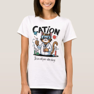 Cation - Funny Chemistry Humour Science Cat T-Shirt