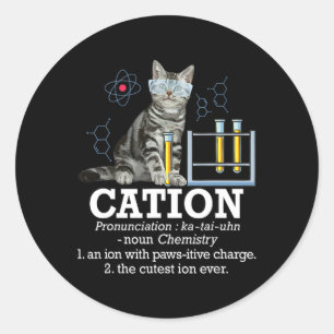 Cation - Funny Chemistry Humour Science Teacher Ca Classic Round Sticker