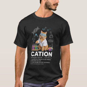 Cation Funny Chemistry Humour Science Teacher Meme T-Shirt