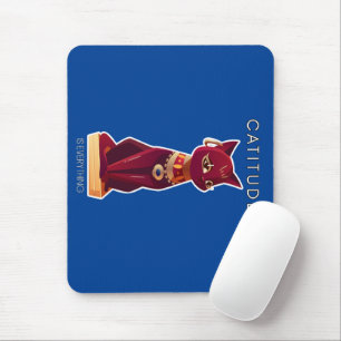 CATITUDE is everything Mouse Mat