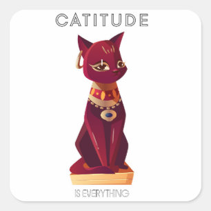 CATITUDE is everything Square Sticker