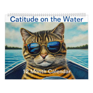 Catitude on the Water Funny Cool Cats Boating Calendar