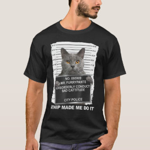 Catnip Made Me Do It 1 T-Shirt