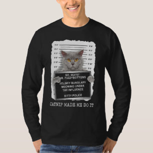 Catnip Made Me Do It Cat Cat T-Shirt
