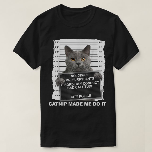 Catnip Made Me Do It Funny Cat Tee  (Design Front)