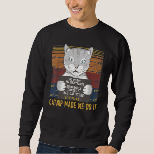Catnip Made Me Do It Shirt Funny Cat Retro Shirt C