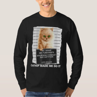 Catnip Made Me Do It Tee Cat Mugshot Kitten Cattit