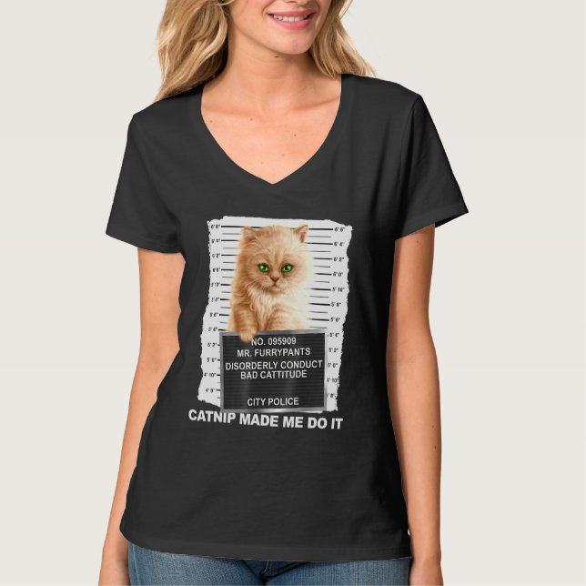 Catnip Made Me Do It Tee Cat Mugshot Kitten Cattit (Front)